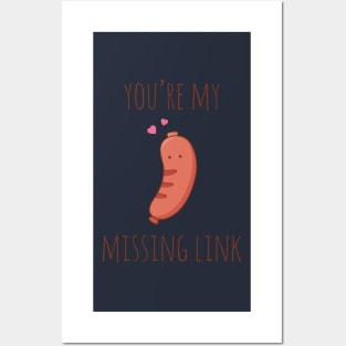 You're My Missing Link Posters and Art